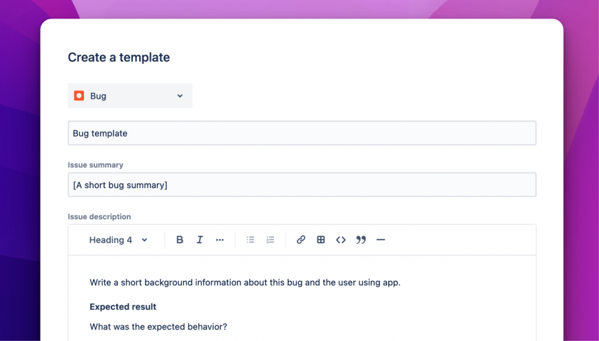                               You can define an issue template per issue type. The summary and  description template fields with free text form makes 